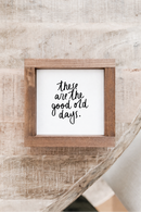These Are the Good Old Days (Square) Wall Art: White / Dark Walnut / 7x7" - Buenz Gifts
