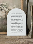 Love Isn't Always Arch: 11x15"