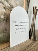 Here's to Strong Women Arch: 7.5x10.5"