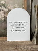 Here's to Strong Women Arch: 7.5x10.5"
