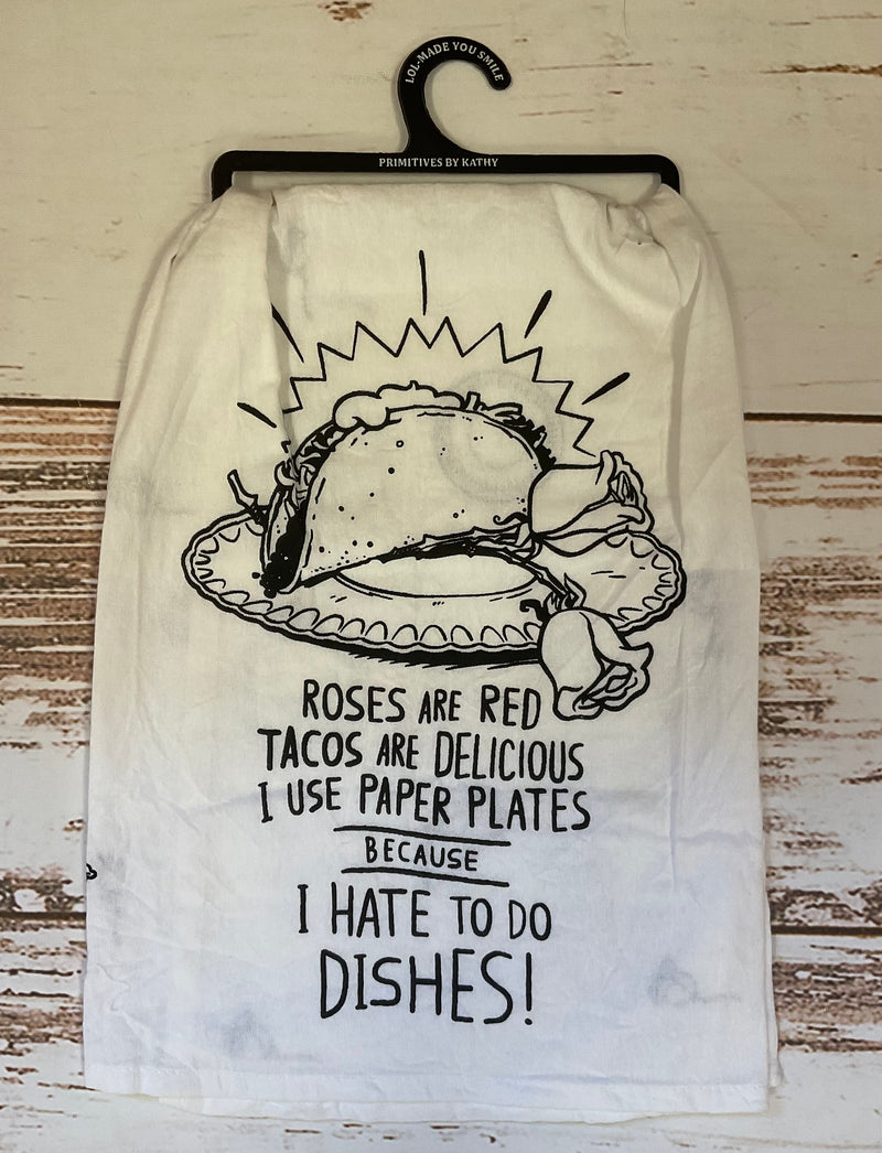 Funny Kitchen Towel, Roses Are Red Tacos Are Delicious I Use Paper